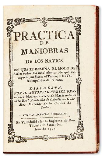 FERNÁNDEZ, ANTONIO GABRIEL.  Práctica de Maniobras de los Navios.  1777